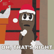 Oh Thats Right Mr Hankey GIF