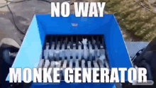 a blue box with the words no way monke generator written on it .