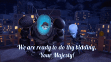 a poster that says we are ready to do thy bidding