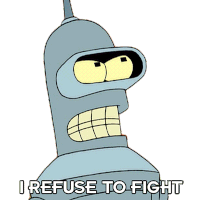 I Refuse To Fight Bender Sticker - I Refuse To Fight Bender Futurama Stickers