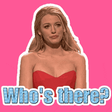 a woman in a red dress with the words who 's there behind her