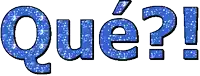 the word qué is written in blue letters