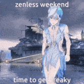 a picture of a girl with the words zenless weekend time to get freaky on it
