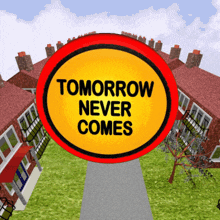 Tomorrow Never Comes Day After Today GIF - Tomorrow Never Comes Day After Today Not Yesterday GIFs