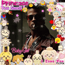 a picture of a man smoking a cigarette with the words " princess you smell "