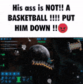 a poster that says his ass is not a basketball
