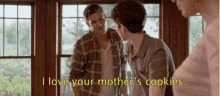 I Love Your Mothers Cookies Cookies GIF - I Love Your Mothers Cookies Cookies Mother GIFs