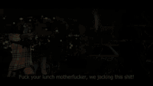 a screenshot of a video game with the words fuck your lunch motherfucker we jacking this shit
