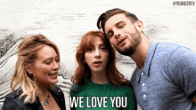 We Love You GIF - Hilary Duff Kelsey Peters Molly Bernard GIFs
