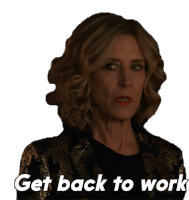 Get Back To Work Sheryl Luria Sticker