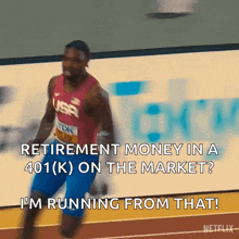 a man is running on a track and says " retirement money in a 401 k on the market "
