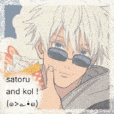 a drawing of a man with sunglasses and the words satoru and kol below him