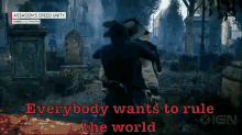 everybody wants to rule the world assassins creed assassins creed unity