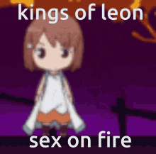 kings of leon sex on fire kings of leon sex on fire dance anime dance