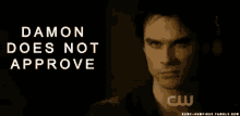 Damon Does Not Approve GIF - The Vampire Diaries Damon Salvatore Damon Does Not Approve GIFs