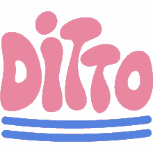 ditto blue lines below ditto in pink bubble letters same me too agreed