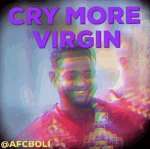 Cry Cry More Virgin GIF - Cry Cry More Virgin Smile GIFs