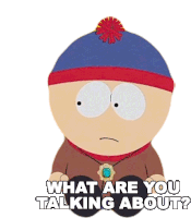What Are You Talking About Stan Marsh Sticker - What Are You Talking About Stan Marsh South Park Stickers