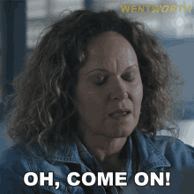 Oh Come On Rita Connors GIF - Oh Come On Rita Connors Wentworth GIFs