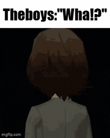 a picture of a boy with the words " the boys : wha ? " written on it