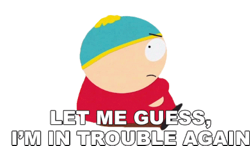 Let Me Guess Im In Trouble Again Sticker - Let Me Guess Im In Trouble Again Eric Cartman Stickers