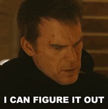 a man with blood on his forehead and the words i can figure it out below him