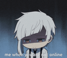 a cartoon of a boy with white hair and a tie says me when you are not online