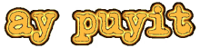 the word ay puyit is written in yellow and orange