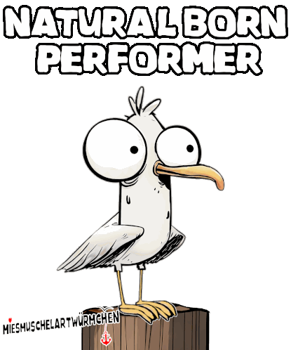 a cartoon of a seagull with the words natural born performer written above it