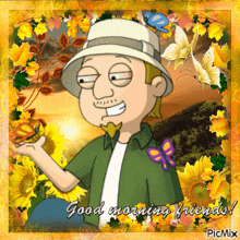 a cartoon of a man holding a butterfly with the words good morning friends below him