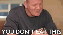 You Dont Eat This Do You Gordon Ramsay GIF - You Dont Eat This Do You Gordon Ramsay Gordon Ramsay Uncharted GIFs