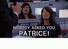 Nobody Asked You Patrice How I Met Your Mother GIF - Nobody Asked You Patrice How I Met Your Mother Robin GIFs