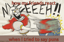 Undertale Papyrus With Puns How My Friends React GIF