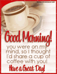good morning good day have a great day coffee