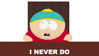 I Never Do Eric Cartman Sticker - I Never Do Eric Cartman South Park Stickers