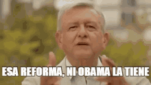 Esa Reforma Ni Obama La Tiene Amlo GIF - Amlo Reforma Obama GIFs