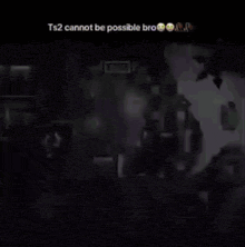 ts2 cannot be possible bro is written on a screen