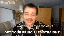 get your principles straight neil degrasse tyson startalk reevaluate your priorities sort out your values