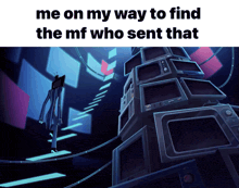 a cartoon of a man standing in front of a stack of televisions with the caption me on my way to find the mf