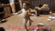 a naked child is running with the words friday feels in red