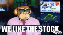 a monkey with sunglasses and a crown on his head says we like the stock