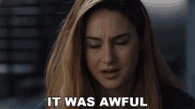 It Was Awful Shailene Woodley GIF - It Was Awful Shailene Woodley Tris GIFs