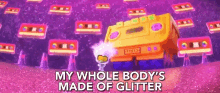 My Whole Bodys Made Of Glitter Shiny GIF - My Whole Bodys Made Of Glitter Shiny Sparkly GIFs