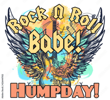 a guitar with wings and the words rock n roll babe humpday