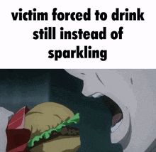 a cartoon of a person eating a hamburger with the words victim forced to drink still instead of sparkling below it