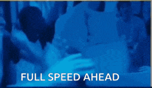 a blue background with full speed ahead written in white