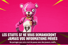 a pink teddy bear on a pink background with the words " les staffs sf ne vous demanderont jamais vos informations privées "