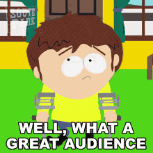 Well What A Great Audience Jimmy Valmer GIF - Well What A Great Audience Jimmy Valmer South Park GIFs