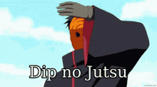 Dip No Jutsu Nartuo Dip No Jutsu GIF - Dip No Jutsu Nartuo Dip No Jutsu Dip No Jutsu Meme GIFs