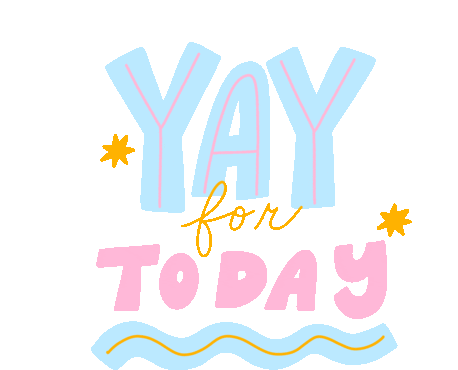 Yay For Today Enjoy Today Sticker - Yay For Today Enjoy Today Food For Thought Stickers